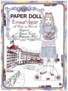 Mount Washington Resort
The Story “Dear Mount Washington”  written 
By Eunice Hundley Drawings by Kathy Starring.
Paper Doll Emma and Bear: A Color-me, Cut-out
 Storybook of Emma's Visit to Mount Washington 
Hotel 1916 by Eunice Hundley 
Click HERE to purchase from Critter’s Gift Store